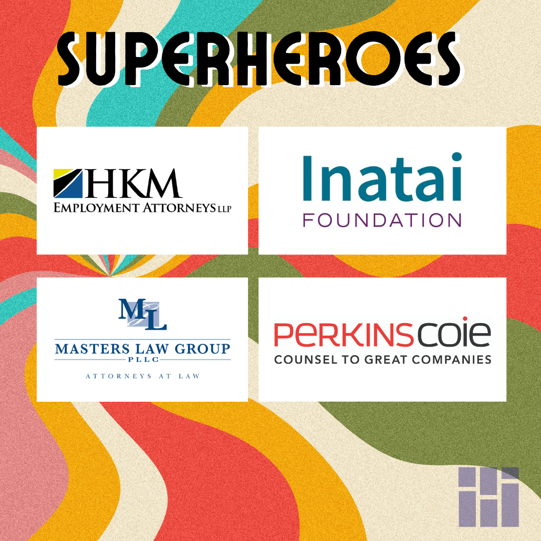 Superheroes: HKM Employment Attorneys LLP, Inatai Foundation, Masters Law Group PLLC, Perkins Coie